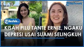 Kisah Pilu Tante Ernie Pemersatu Bangsa, Ngaku Depresi Usai Suami Selingkuh