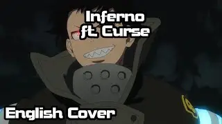 【Rage ft. Curse】Inferno (Fire Force) Full English Cover