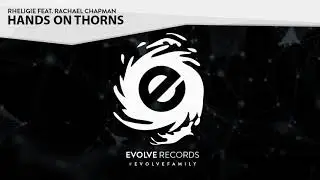 Rheligie feat. Rachael Chapman - Hands On Thorns (Original Mix)