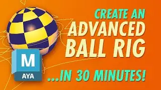 Create an Advanced Ball Rig in 30 Minutes with Maya!