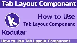 How to Use Tab Layout Componant in kodular | Create Professional Tabs in App