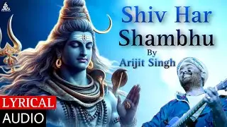 Shiv Har Shambhu (Official Song) ft Arijit Singh | Powerful Shiva Bhajan By Arijit Singh #shiv