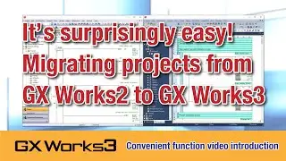 Migrating projects from GX Works2 to GX Works3 
