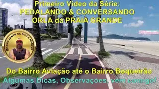 PEDALANDO & CONVERSANDO - Orla da Praia Grande da Aviação até Boqueirão Primeiro Vídeo