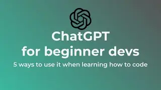 Learn Coding FAST with ChatGPT - 5 Methods for Beginner Developers