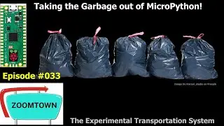 033 DON'T LET MICROPYTHON'S GARBAGE COLLECTOR RUIN YOUR PROGRAM