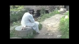 THE WATER MILL - VILLAGE DHODIAL HAZARA UNIVERSITY,  DISTRICT MANSEHRA - KPK, PAKISTAN PART-1