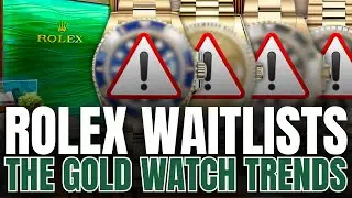 The Truth About Rolex Waitlists and Gold Watch Trends
