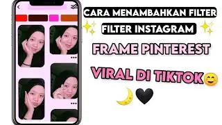 CARA MENAMBAHKAN FILTER INSTAGRAM || FRAME PINTEREST
