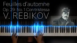 Autumn Leaves Op. 29: No. 1, Con tristezza - V. REBIKOV