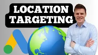 Mastering Location Targeting In Google Ads For Maximum Results!