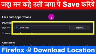 How to Change Download Location in Firefox PC