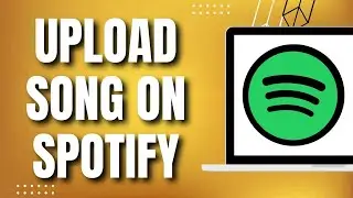How To Upload Music On Spotify PC (2023)