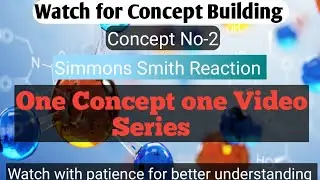 Simmons Smith Reaction/Concept no-2/One Video one Concept Serise