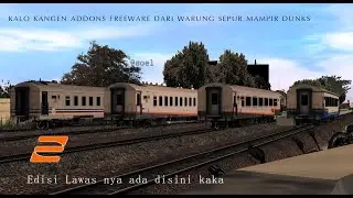 KALAU KAU KANGEN FREEWARE BILANG HORE | TRAINZ SIMULATOR 2012 INDONESIA
