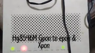 Gpon to Epon & Xpon Hg8546M for mobile