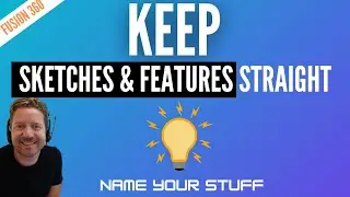 Fusion 360-Name Your Sketches and Features (Keep It All Straight)