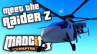 Meet the RAIDER Z Helicopter - Mad City Chapter 2