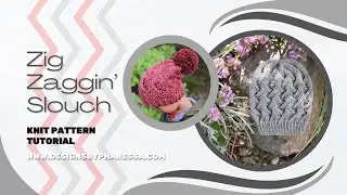 Knit Zig Zaggin' Slouch Pattern Tutorial