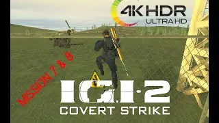 IGI 2 (I.G.I-2 Covert Strike) Game Play Mission 7 & 8 in 4K HDR