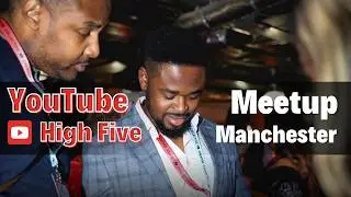 YouTube High Five Meetup Manchester - Snippets From The Event