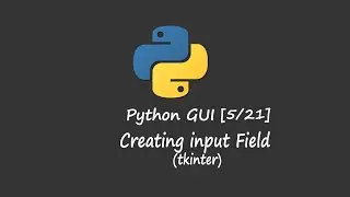 Python GUI Creating input Fields [5/21]