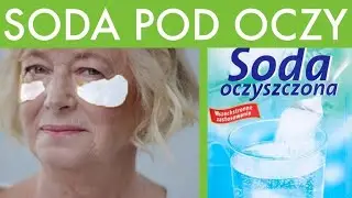 Nałóż Sodę Pod Oczy, A Uśmiechniesz Się (Od Starszej, Mądrej Kobiety)