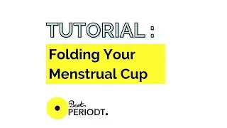 TUTORIAL: Best Periodt Cup Folds