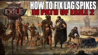 How To Fix Lag Spikes In Path of Exile 2