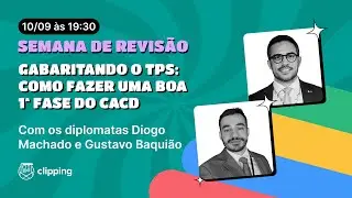 Gabaritando o TPS: como fazer uma boa 1ª fase do CACD com Diplomatas Diogo Machado e Gustavo Baquião
