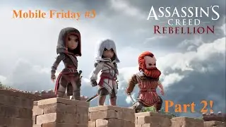 Assassin's Creed Rebellion - get all you need - Mobile Friday #3 Part 2