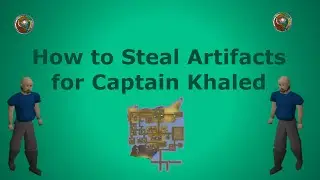 [Quick Guide] How to Steal Artifacts for Captain Khaled