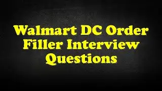 Walmart DC Order Filler Interview Questions