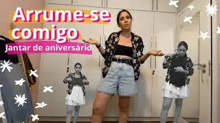 Arrume-se comigo para jantar de aniversário