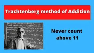 Trachtenberg method of Addition | Never count beyond 11 | mental calculation made easy | Math tricks