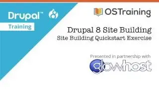 Drupal 8 Site Building, Lesson 7: Site Building Exercise
