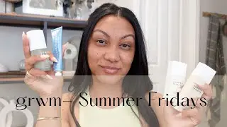grwm | with Summer Fridays | New Sheer Skin Tint 5