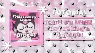 FONTS I USED FOR EDITING + TUTORIAL | ALIGHT MOTION TUTORIAL 🌺