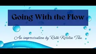 Going With the Flow #impro #flow #now #goodvibes