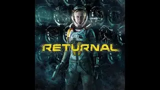 Returnal - Не обычно #1