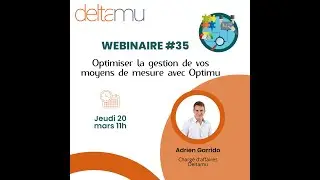 Webinaire #35 ‐ Optimiser la gestion de vos moyens de mesure avec Optimu