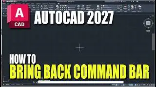AutoCAD 2027 How To Bring Back Command Bar