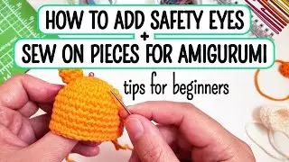 How to attach safety eyes and sew on pieces for amigurumi | Beginners tutorial | Ami 101 Part 5