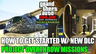 Getting started w/ NEW San Andreas Mercenaries DLC: PROJECT OVERTHROW Missions + Avenger Upgrades