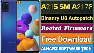 A21s SM-A217F Binary U8 AutoPatch Rooted Call Recording Enable Firmware Working And Tested 100%
