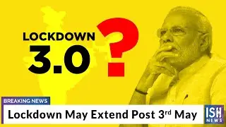 Lockdown May Extend Post 3rd May
