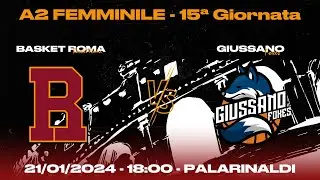 15ª GIORNATA A2 FEMMINILE -- Basket Roma vs Fosse Giussano (21/01/2024)