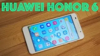 Обзор Huawei Honor 6
