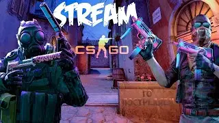 Counter-Strike Global Offensive - СТРИМ