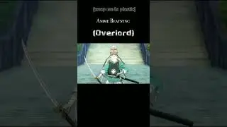[wrap me in plastic] Anime Beatsync (Overlord)